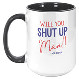 Will You Shut Up Man Joe Biden Coffee Mug